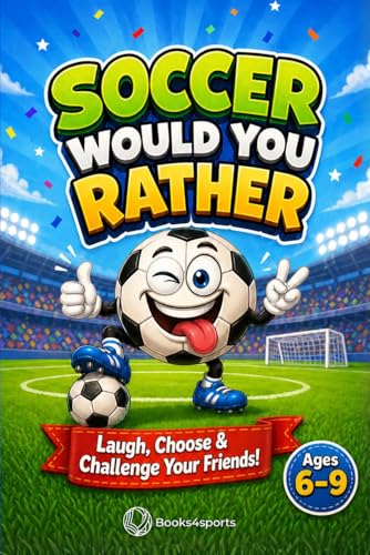 Soccer Would You Rather (Ages 6–9)